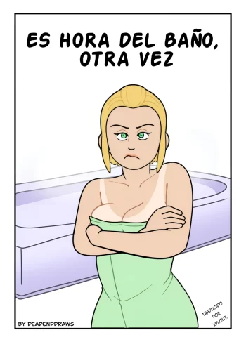 [Dead end] Es hora del baño, otra vez